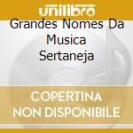 Grandes Nomes Da Musica Sertaneja cd