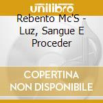 Rebento Mc'S - Luz, Sangue E Proceder cd