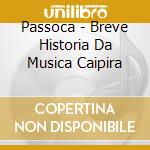 Passoca - Breve Historia Da Musica Caipira cd