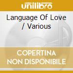 Language Of Love / Various cd