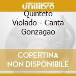 Quinteto Violado - Canta Gonzagao cd