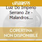 Luiz Do Imperio Serrano Ze - Malandros Maneiros cd