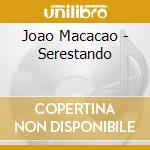 Joao Macacao - Serestando cd