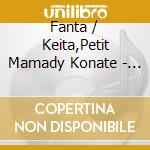 Fanta / Keita,Petit Mamady Konate - Djubafedea Africano cd