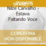 Nilze Carvalho - Estava Faltando Voce cd