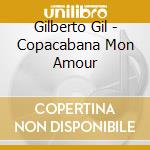 Gilberto Gil - Copacabana Mon Amour cd