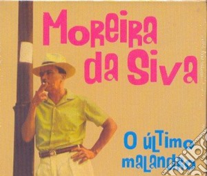 Moreira Silva - O Ultimo Malandro (4 Cd) cd musicale di Moreira Silva