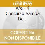 V/a - 4 Concurso Samba De.. cd musicale di V/a