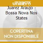 Juarez Araujo - Bossa Nova Nos States cd