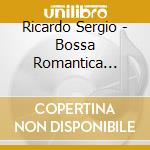 Ricardo Sergio - Bossa Romantica (Bra) cd