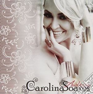 Carolina Soares - Audacia cd musicale di Soares, Carolina