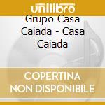 Grupo Casa Caiada - Casa Caiada cd