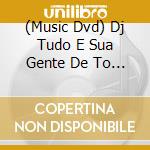 (Music Dvd) Dj Tudo E Sua Gente De To - Nos Quintais Do Mundo.. cd