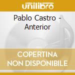 Pablo Castro - Anterior cd musicale di Pablo Castro