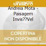 Andreia Mota - Paisagem Invis??Vel cd