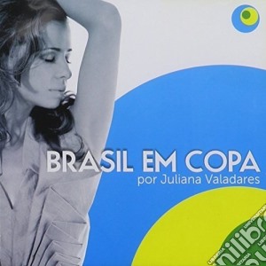 Juliana Valadres - Brasil Em Copa cd musicale di Juliana Valadres