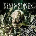 King Of Bones - Don'T Mess With The King cd
