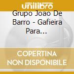 Grupo Joao De Barro - Gafieira Para Dominguinhos cd
