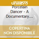 Porcelain Dancer - A Documentary About Nightmares cd