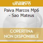 Paiva Marcos Mp6 - Sao Mateus cd