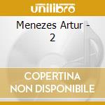 Menezes Artur - 2 cd musicale di Menezes Artur