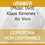 (Music Dvd) Klaus Ximenes - Ao Vivo cd