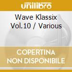 Wave Klassix Vol.10 / Various cd