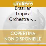 Brazilian Tropical Orchestra - Beatles In Bossa Nova cd