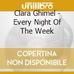 Clara Ghimel - Every Night Of The Week cd