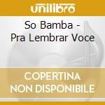 So Bamba - Pra Lembrar Voce cd