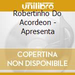 Robertinho Do Acordeon - Apresenta cd