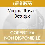 Virginia Rosa - Batuque cd musicale di Virginia Rosa