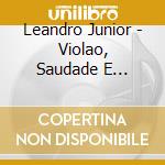 Leandro Junior - Violao, Saudade E Seresta cd
