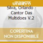 Silva, Orlando - Cantor Das Multidoes V.2
