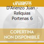 D'Arienzo Juan - Reliquias Portenas 6 cd musicale di D'Arienzo Juan