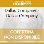 Dallas Company - Dallas Company cd