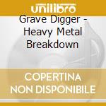 Grave Digger - Heavy Metal Breakdown cd musicale di Grave Digger