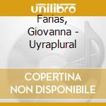 Farias, Giovanna - Uyraplural cd