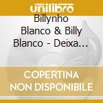 Billynho Blanco & Billy Blanco - Deixa O Tempo Falar cd