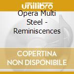 Opera Multi Steel - Reminiscences cd