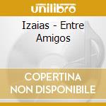 Izaias - Entre Amigos cd