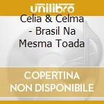 Celia & Celma - Brasil Na Mesma Toada cd