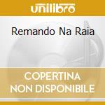 Remando Na Raia cd