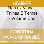 Marcus Viana - Trilhas E Temas - Volume Uno cd