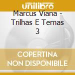 Marcus Viana - Trilhas E Temas 3 cd