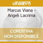 Marcus Viana - Angeli Lacrima cd musicale di Marcus Viana