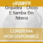 Orquidea - Choro E Samba Em Niteroi cd