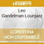 Leo Gandelman-Lounjazz cd
