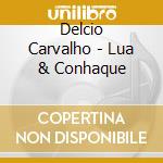 Delcio Carvalho - Lua & Conhaque cd