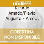 Ricardo Amado/Flavio Augusto - Arco E Tecla cd